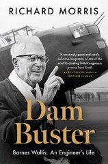 Dam Buster: Barnes Wallis: An Engineer's Life kaina ir informacija | Biografijos, autobiografijos, memuarai | pigu.lt