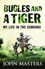 Bugles and a Tiger: My life in the Gurkhas New edition цена и информация | Книги по социальным наукам | pigu.lt