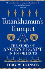 Tutankhamun's Trumpet: The Story of Ancient Egypt in 100 Objects kaina ir informacija | Istorinės knygos | pigu.lt