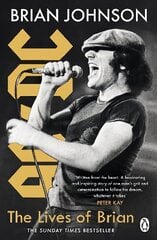 Lives of Brian: The Sunday Times bestselling autobiography from legendary AC/DC frontman Brian Johnson kaina ir informacija | Biografijos, autobiografijos, memuarai | pigu.lt