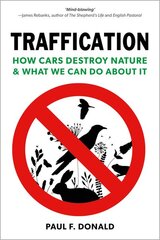 Traffication: How Cars Destroy Nature and What We Can Do About It цена и информация | Книги о питании и здоровом образе жизни | pigu.lt