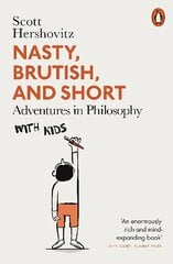 Nasty, Brutish, and Short: Adventures in Philosophy with Kids цена и информация | Исторические книги | pigu.lt