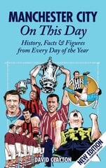 Manchester City On This Day: History, Facts & Figures from Every Day of the Year цена и информация | Книги о питании и здоровом образе жизни | pigu.lt