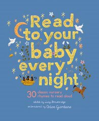 Read to Your Baby Every Night: 30 classic lullabies and rhymes to read aloud, Volume 3 цена и информация | Книги для малышей | pigu.lt