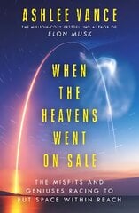 When The Heavens Went On Sale: The Misfits and Geniuses Racing to Put Space Within Reach kaina ir informacija | Biografijos, autobiografijos, memuarai | pigu.lt