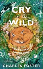 Cry of the Wild: Eight animals under siege цена и информация | Книги о питании и здоровом образе жизни | pigu.lt