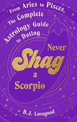 Never Shag a Scorpio: From Aries to Pisces, the astrology guide to dating kaina ir informacija | Saviugdos knygos | pigu.lt