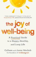 Joy of Well-Being: A Practical Guide to a Happy, Healthy, and Long Life kaina ir informacija | Saviugdos knygos | pigu.lt