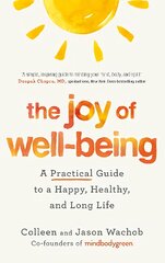 Joy of Well-Being: A Practical Guide to a Happy, Healthy, and Long Life цена и информация | Самоучители | pigu.lt