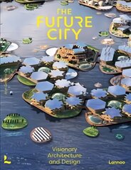 Future City: Visionary Urban Design and Architecture цена и информация | Книги по архитектуре | pigu.lt