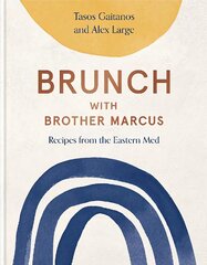 Brunch with Brother Marcus: Recipes from the Eastern Med kaina ir informacija | Receptų knygos | pigu.lt