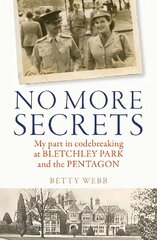 No More Secrets: My part in codebreaking at Bletchley Park and the Pentagon kaina ir informacija | Istorinės knygos | pigu.lt