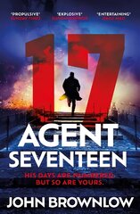 Agent Seventeen: The Richard and Judy Summer 2023 pick - the most intense and thrilling crime action thriller of the year, for fans of Jason Bourne and James Bond цена и информация | Фантастика, фэнтези | pigu.lt