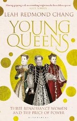 Young Queens: The gripping, intertwined story of Catherine de' Medici, Elisabeth de Valois and Mary, Queen of Scots kaina ir informacija | Istorinės knygos | pigu.lt