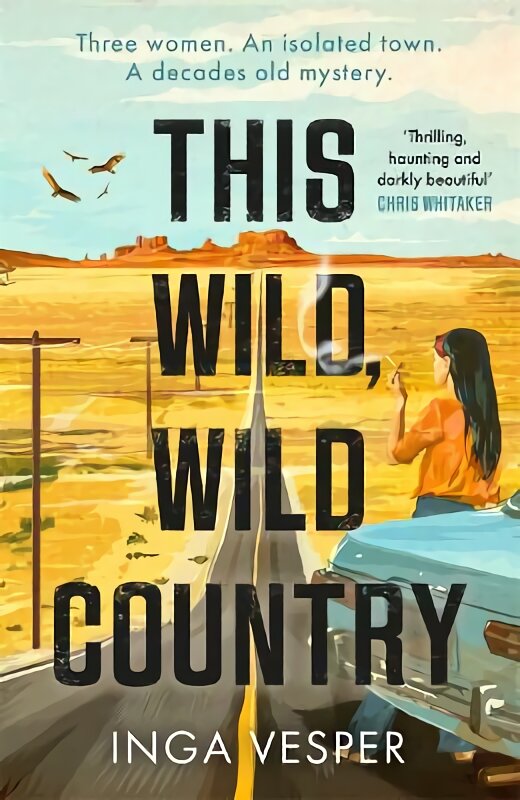 This Wild, Wild Country: The most gripping, atmospheric mystery you'll read this year цена и информация | Fantastinės, mistinės knygos | pigu.lt