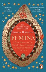 Femina: The instant Sunday Times bestseller - A New History of the Middle Ages, Through the Women Written Out of It цена и информация | Исторические книги | pigu.lt