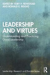 Leadership and Virtues: Understanding and Practicing Good Leadership kaina ir informacija | Socialinių mokslų knygos | pigu.lt