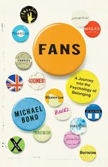 Fans: A Journey Into the Psychology of Belonging kaina ir informacija | Socialinių mokslų knygos | pigu.lt