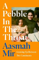 Pebble In The Throat: Growing Up Between Two Continents kaina ir informacija | Biografijos, autobiografijos, memuarai | pigu.lt