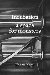 Incubation: a space for monsters New edition kaina ir informacija | Poezija | pigu.lt