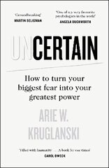 Uncertain: How to Turn Your Biggest Fear into Your Greatest Power kaina ir informacija | Saviugdos knygos | pigu.lt