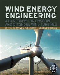 Wind Energy Engineering: A Handbook for Onshore and Offshore Wind Turbines 2nd edition kaina ir informacija | Socialinių mokslų knygos | pigu.lt