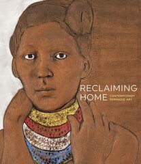 Reclaiming Home: Contemporary Seminole Art kaina ir informacija | Knygos apie meną | pigu.lt