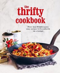 Thrifty Cookbook: More Than 80 Deliciously Easy Recipes for Households on a Budget kaina ir informacija | Receptų knygos | pigu.lt