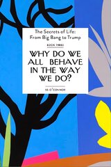 Why Do We all Behave In The Way We Do? цена и информация | Книги по социальным наукам | pigu.lt