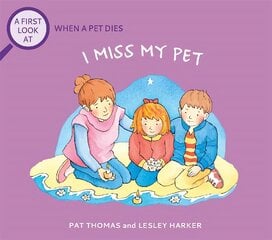 First Look At: The Death of a Pet: I Miss My Pet цена и информация | Книги для подростков и молодежи | pigu.lt