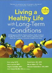Living a Healthy Life with Long-Term Conditions: Self-Management Skills for Physical and Mental Health Conditions including Heart Disease, Arthritis, Diabetes, Depression, Asthma, Bronchitis, Emphysema, Coronavirus (COVID-19) and Others kaina ir informacija | Saviugdos knygos | pigu.lt