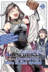 As a Reincarnated Aristocrat, I'll Use My Appraisal Skill to Rise in the World 5 (manga) цена и информация | Фантастика, фэнтези | pigu.lt