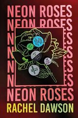 Neon Roses: The joyfully queer, uplifting and sexy read of the summer kaina ir informacija | Fantastinės, mistinės knygos | pigu.lt