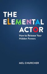 Elemental Actor: How to Release Your Hidden Powers kaina ir informacija | Saviugdos knygos | pigu.lt