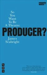 So You Want To Be A Theatre Producer? kaina ir informacija | Saviugdos knygos | pigu.lt