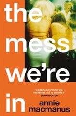 Mess We're In: From the Sunday Times bestselling author of Mother Mother цена и информация | Fantastinės, mistinės knygos | pigu.lt