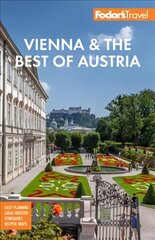 Fodor's Vienna & the Best of Austria: with Salzburg & Skiing in the Alps 4th edition цена и информация | Путеводители, путешествия | pigu.lt