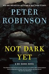 Not Dark Yet: A DCI Banks Novel цена и информация | Fantastinės, mistinės knygos | pigu.lt