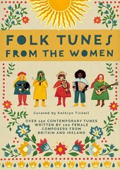 Folk Tunes from the Women: Over 150 contemporary tunes written by 100 female composers from Britain and Ireland kaina ir informacija | Knygos apie meną | pigu.lt