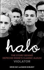 Halo: The Story Behind Depeche Mode's Classic Album Violator цена и информация | Биографии, автобиогафии, мемуары | pigu.lt