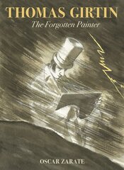 Thomas Girtin: The Forgotten Painter kaina ir informacija | Fantastinės, mistinės knygos | pigu.lt