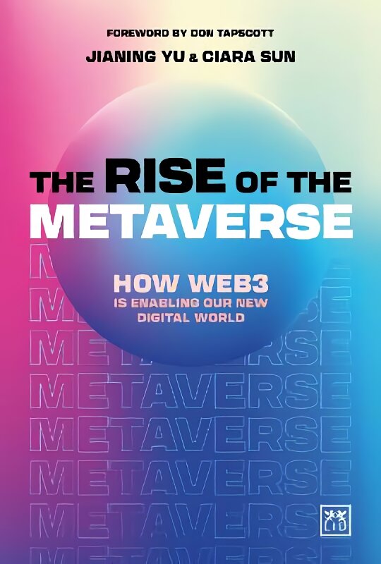 Rise of the Metaverse: An essential guide to Web3 kaina ir informacija | Ekonomikos knygos | pigu.lt