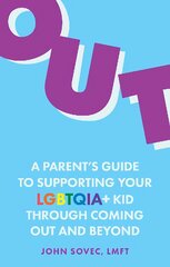 Out: A Parent's Guide to Supporting Your LGBTQIAplus Kid Through Coming Out and Beyond цена и информация | Самоучители | pigu.lt