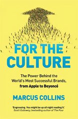 For the Culture: The Power Behind the World's Most Successful Brands, from Apple to Beyonce kaina ir informacija | Ekonomikos knygos | pigu.lt