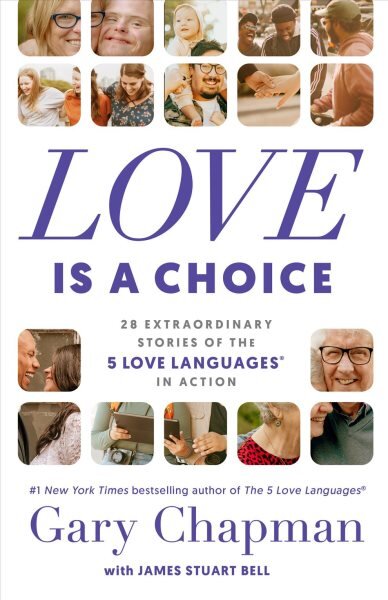 Love is a Choice: 28 Extraordinary Stories of the 5 Love Languages(r) in Action kaina ir informacija | Saviugdos knygos | pigu.lt