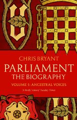 Parliament: The Biography (Volume I - Ancestral Voices), Volume 1, Parliament: The Biography (Volume I - Ancestral Voices) Ancesteral Voices kaina ir informacija | Istorinės knygos | pigu.lt