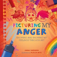 All the Colours of Me: Picturing My Anger: Knowing and showing my feelings through art kaina ir informacija | Knygos paaugliams ir jaunimui | pigu.lt