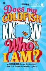 Does My Goldfish Know Who I Am?: and hundreds more Big Questions from Little People answered by experts Main цена и информация | Книги о питании и здоровом образе жизни | pigu.lt