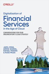 Digitalization of Financial Services in the Age of Cloud: Considerations for your Organization's Cloud Strategy kaina ir informacija | Ekonomikos knygos | pigu.lt