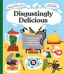 Disgustingly Delicious: The surprising, weird and wonderful food of the world kaina ir informacija | Knygos paaugliams ir jaunimui | pigu.lt